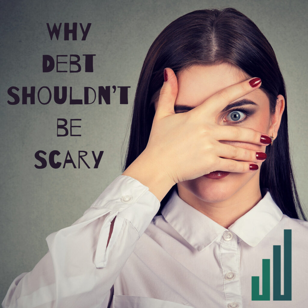 Why Debt Shouldn’t be Scary