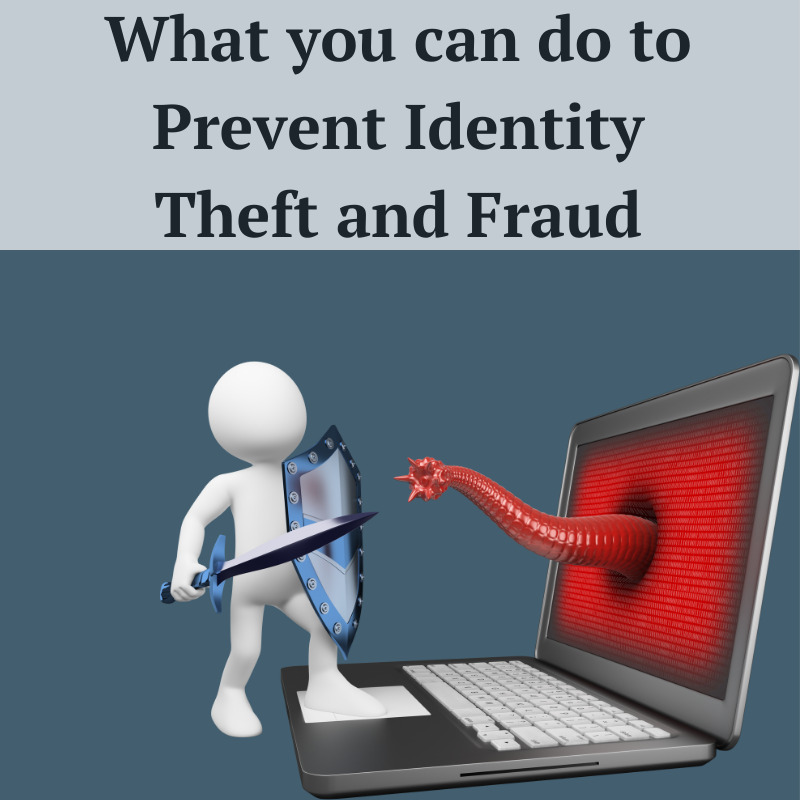 What you can do to Prevent Identity Theft and Fraud