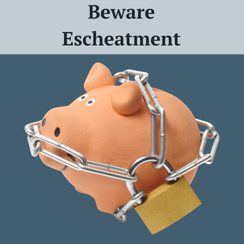 Beware Escheatment