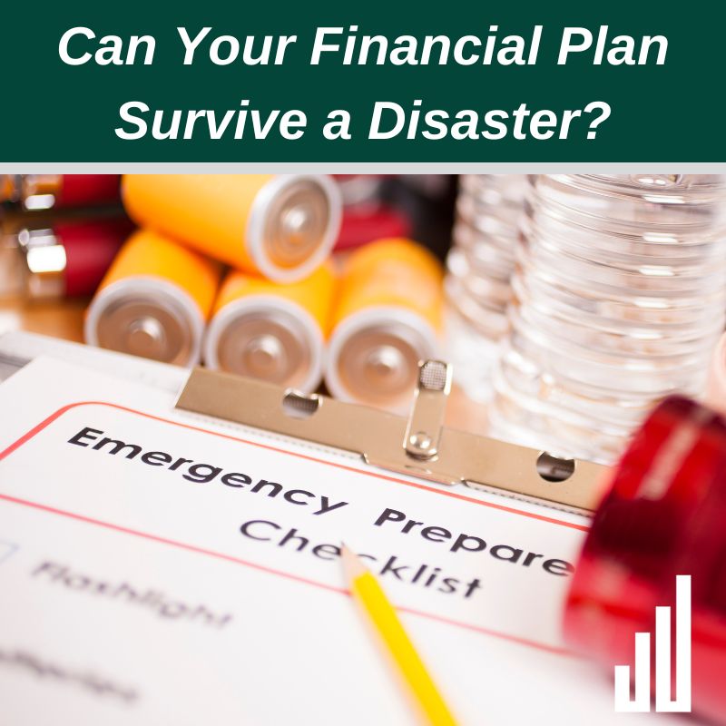 Can Your Financial Plan Survive a Disaster?