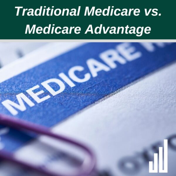 Traditional Medicare vs. Medicare Advantage - John G. Ullman & Associates