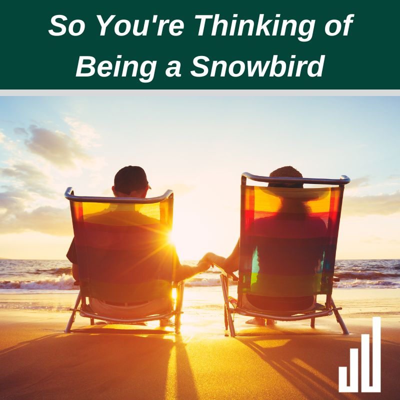 So You're Thinking of Being a Snowbird
