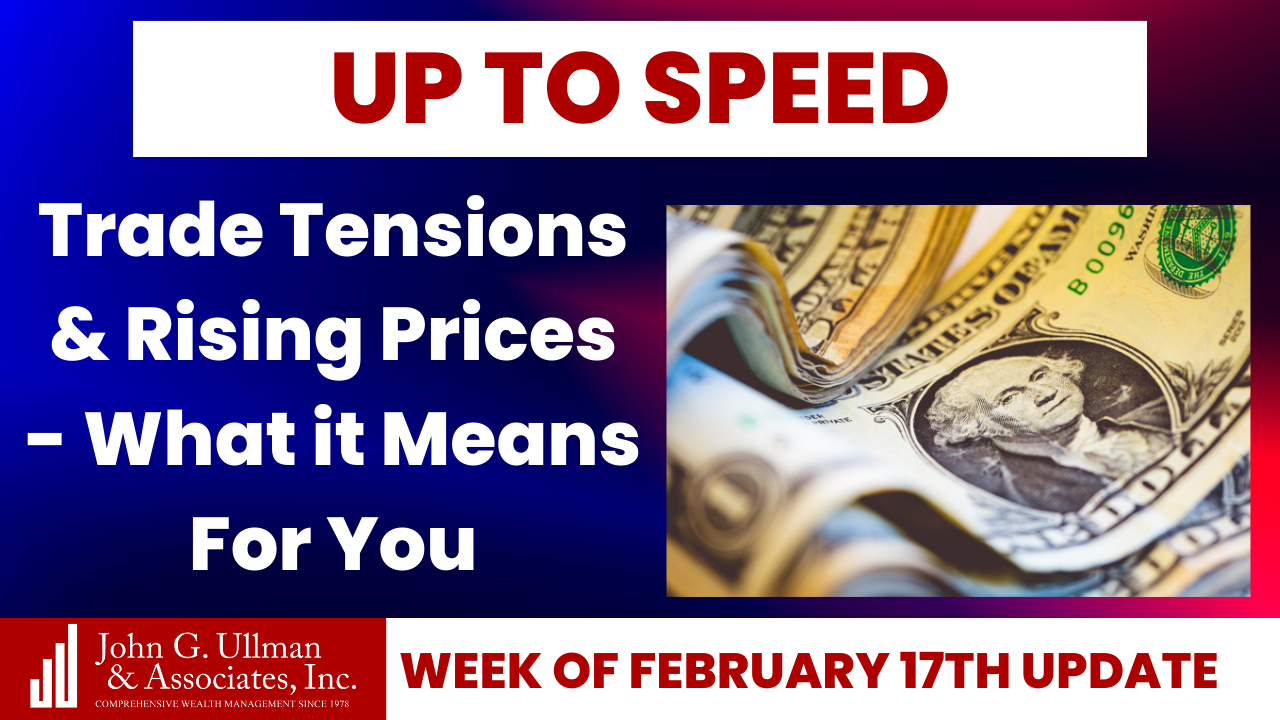 Trade Tensions & Rising Prices - What it Means For You
