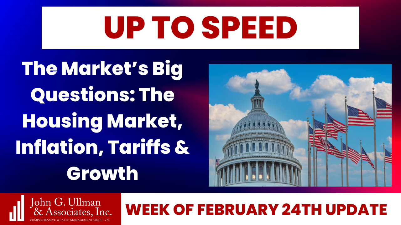 The Market’s Big Questions: The Housing Market, Inflation, Tariffs & Growth